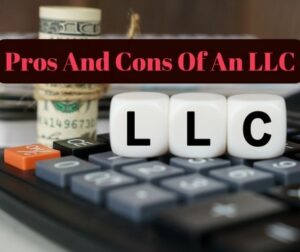 Pros And Cons Of An LLC