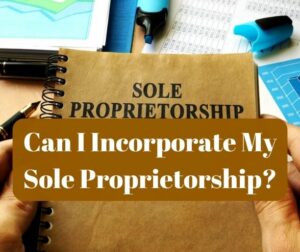 Can I Incorporate My Sole Proprietorship